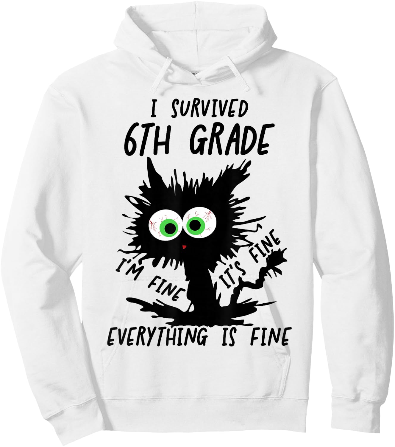 I Survived 6th Grade I'm fine Cat 2026 Sixth Grade Grad Hoodie - Hoodie | White