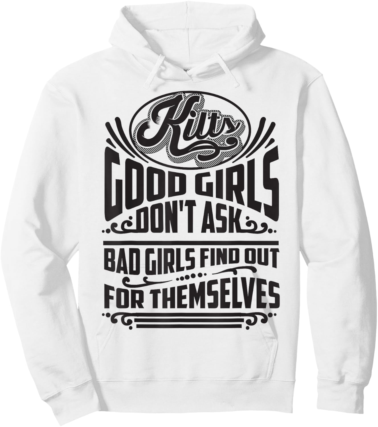 Cool Kilts Good Girls Don't Ask Bad Girls Find Out Gift Hoodie - Hoodie | White