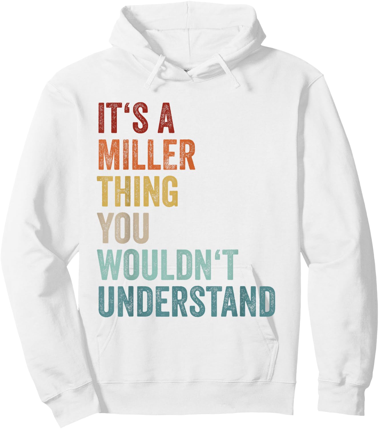Its A Miller Thing You Wouldnt Understand Family Name Hoodie - Hoodie | White