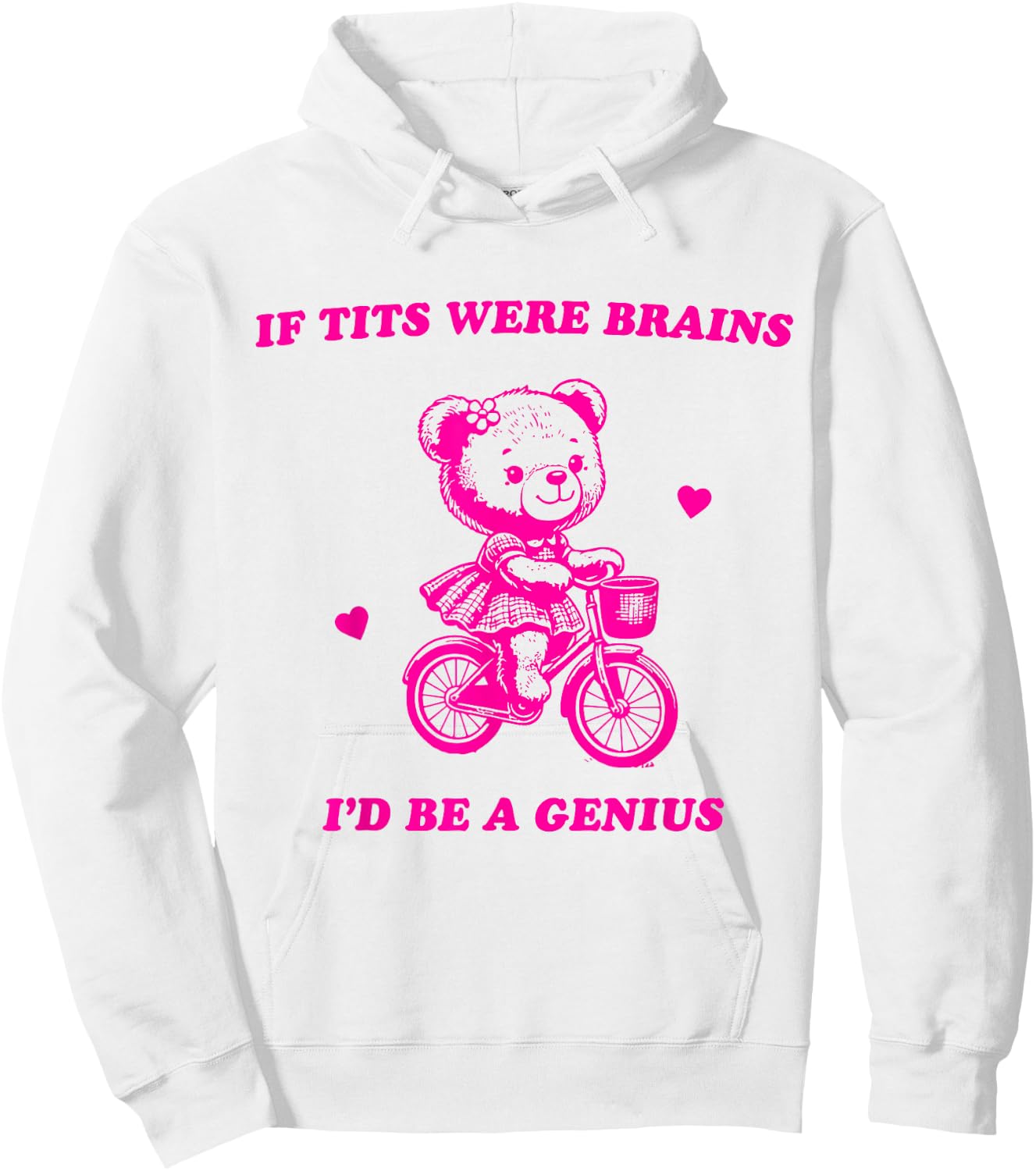 If Tits Were Brains I'd Be A Genius Hoodie - Hoodie | White