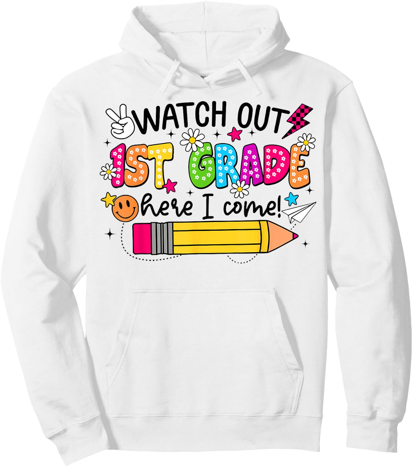 Watch Out First Grade Here I Come 1st Grade Back To School Hoodie - Hoodie | White