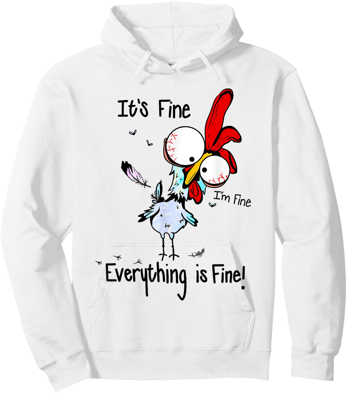 It's Fine I'm Fine Everything Is Fine Funny Chicken Graphic Hoodie - Hoodie | White