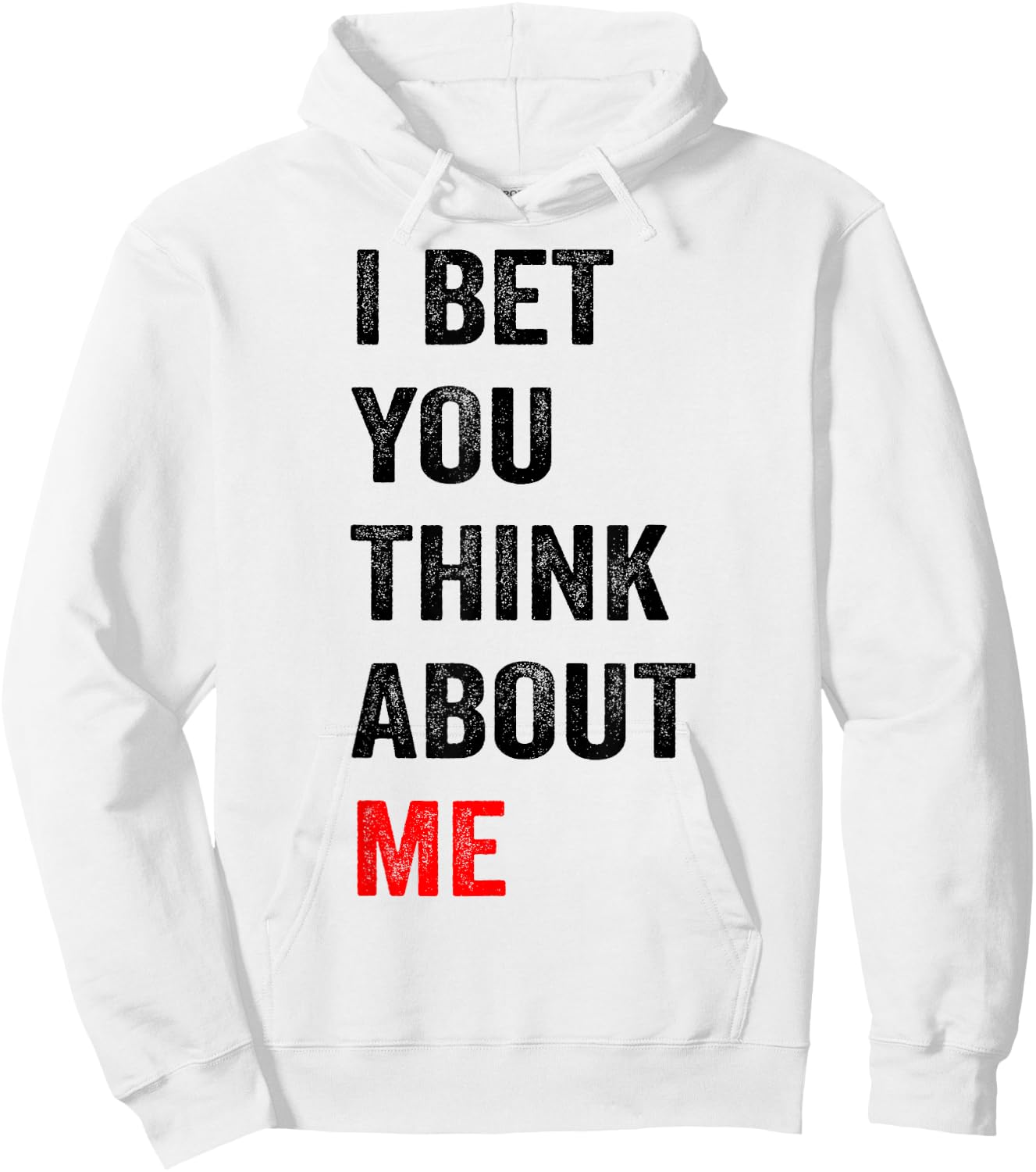 I Bet You Think About Me Hoodie - Hoodie | White