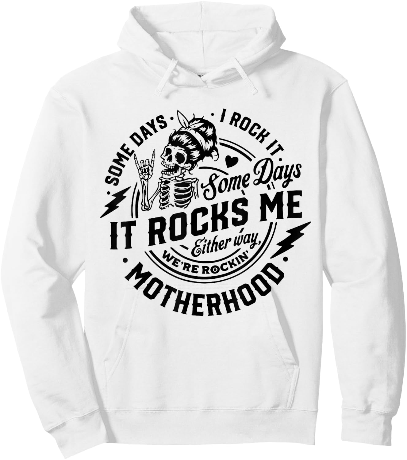Someday I Rock It Some Days It Rocks Me Motherhood Skeleton Hoodie - Hoodie | White