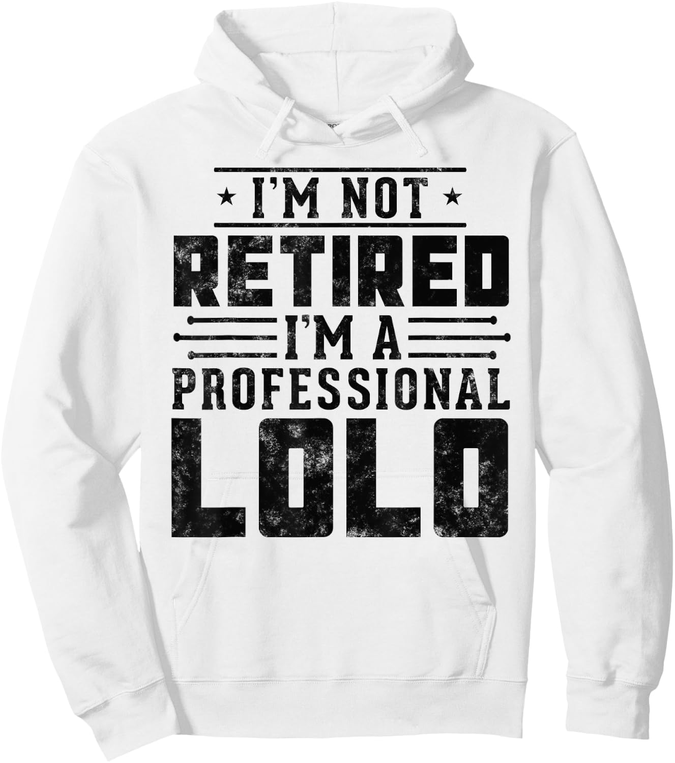 I'm Not Retired I'm A Professional Lolo gifts for retirement Hoodie - Hoodie | White
