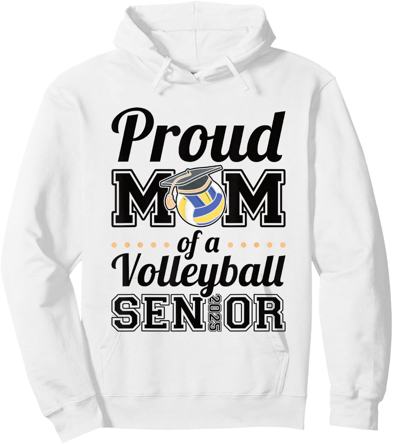 Proud Mom Of A Volleyball Senior 2025 Hoodie - Hoodie | White