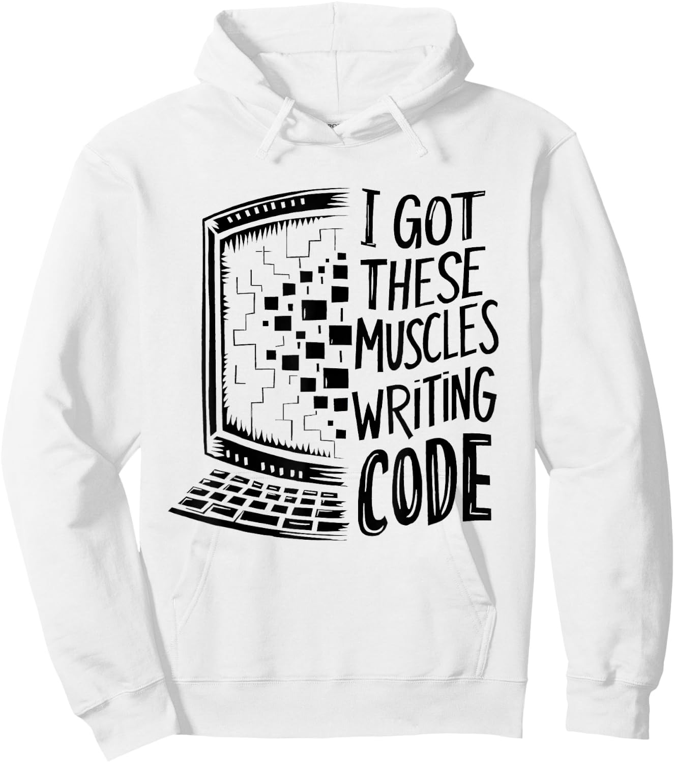 I Got These Muscles Writing Code Programmer Developer Funny Hoodie - Hoodie | White