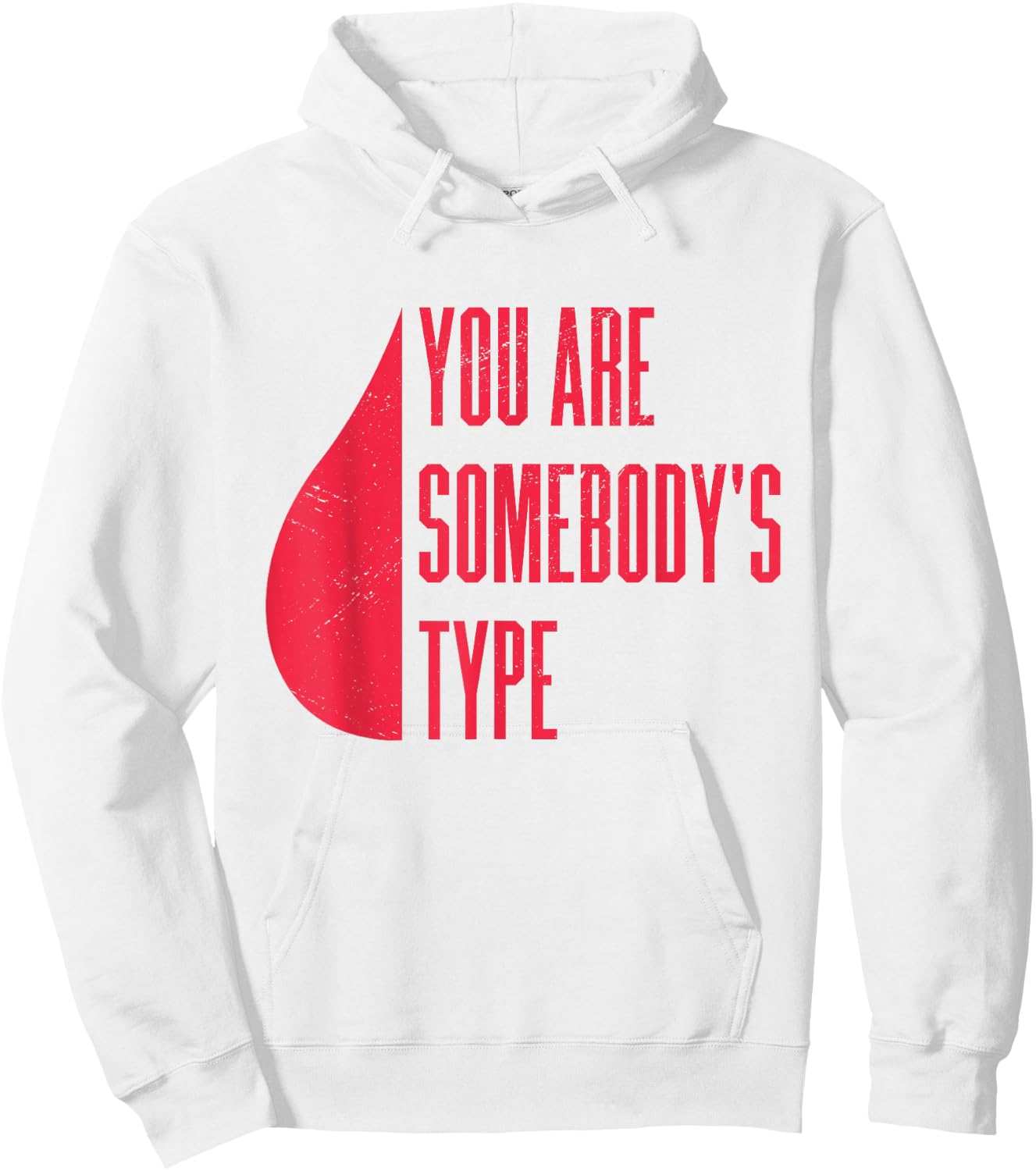 Blood Donor You Are Somebody's Type Hoodie - Hoodie | White