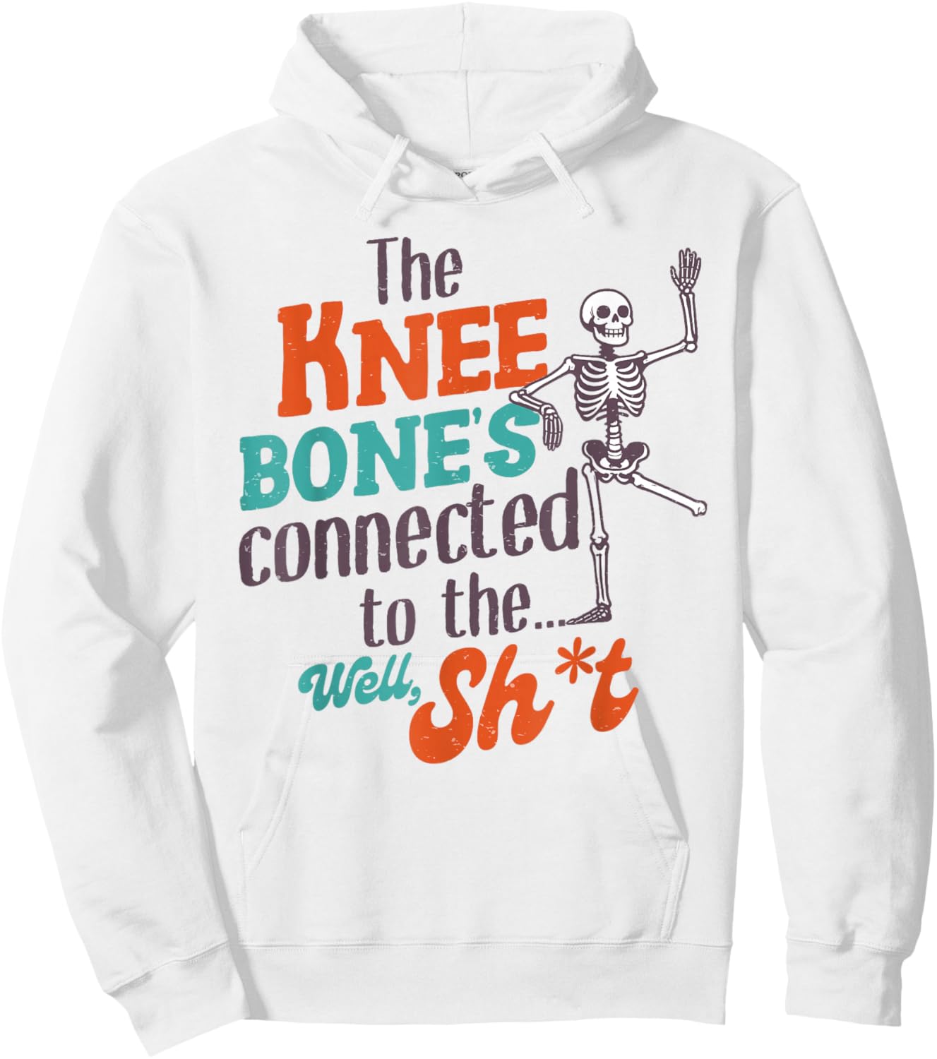 Leg Amputee Funny The Knee Bone's Connected To The Well Sht Hoodie - Hoodie | White