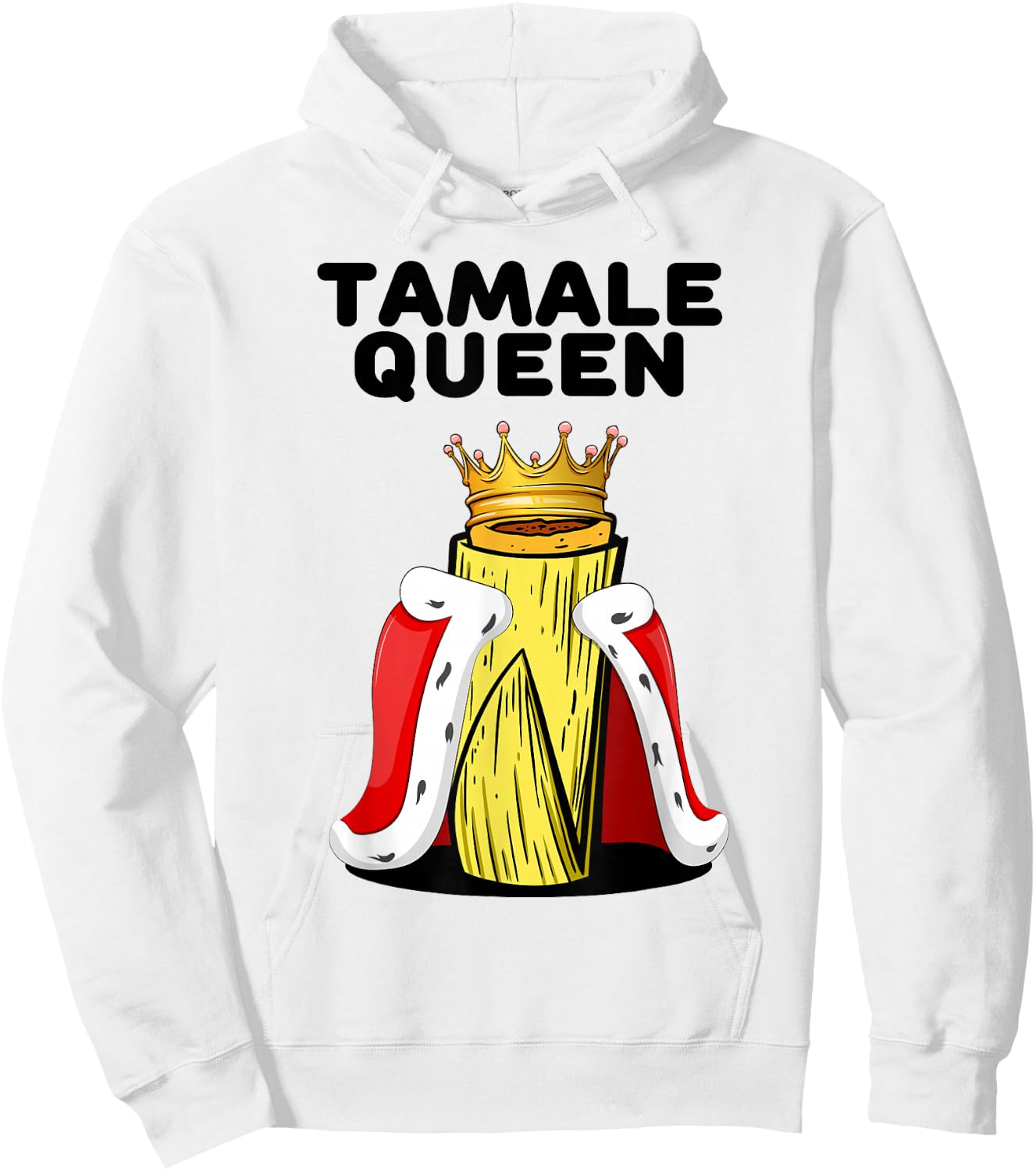 Fun Tamale Queen Latino Street Cuisine Mexican Food Hoodie - Hoodie | White