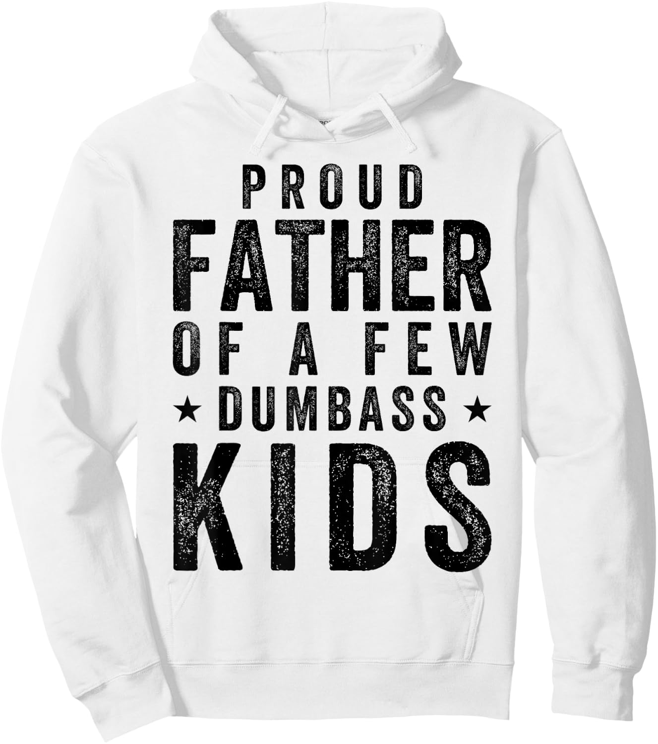 Proud Father Of A Few Dumb-ass Kids Fathers Day 4th Of July Hoodie - Hoodie | White