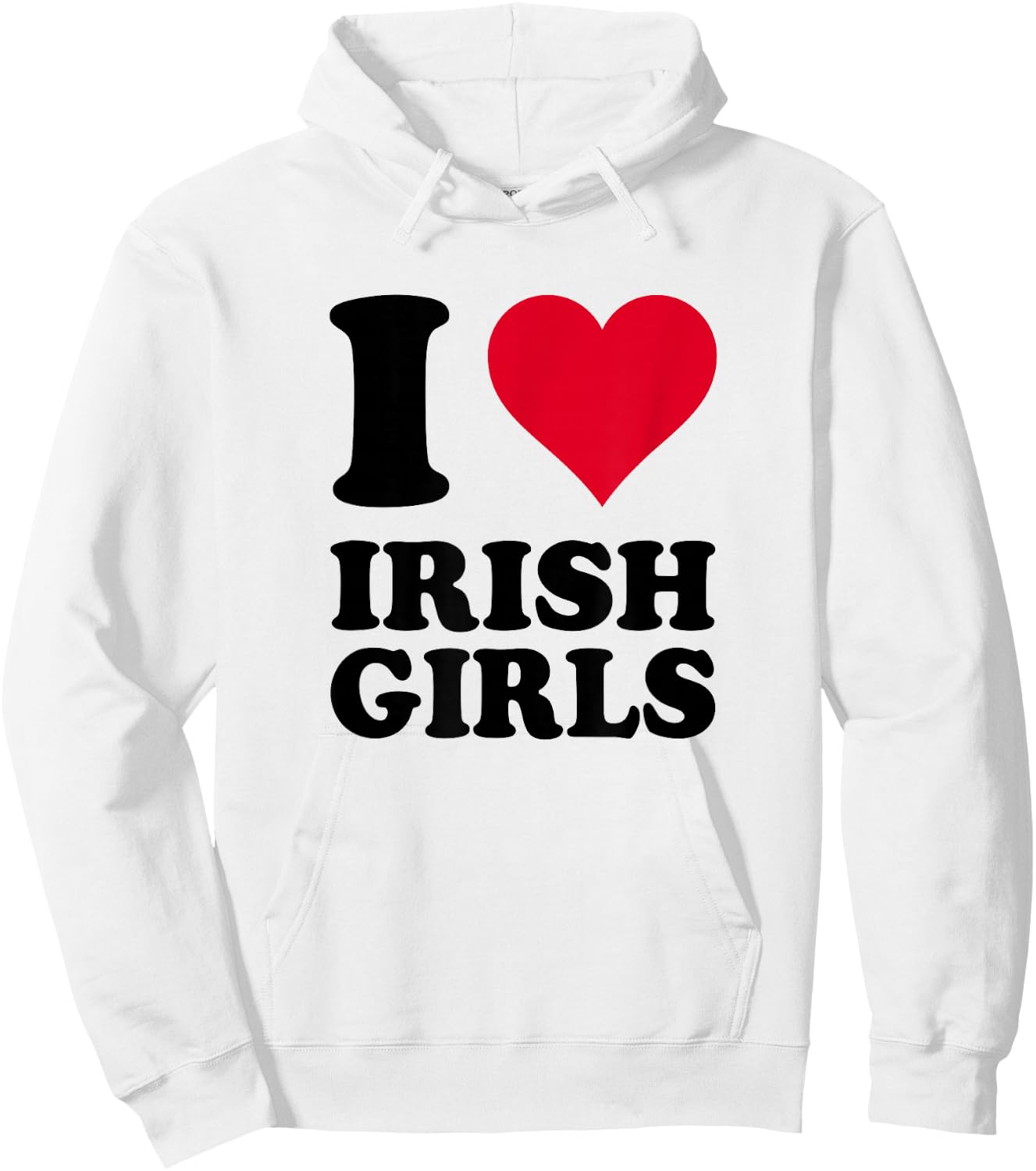 I Love Irish Girls Hoodie - Hoodie | White