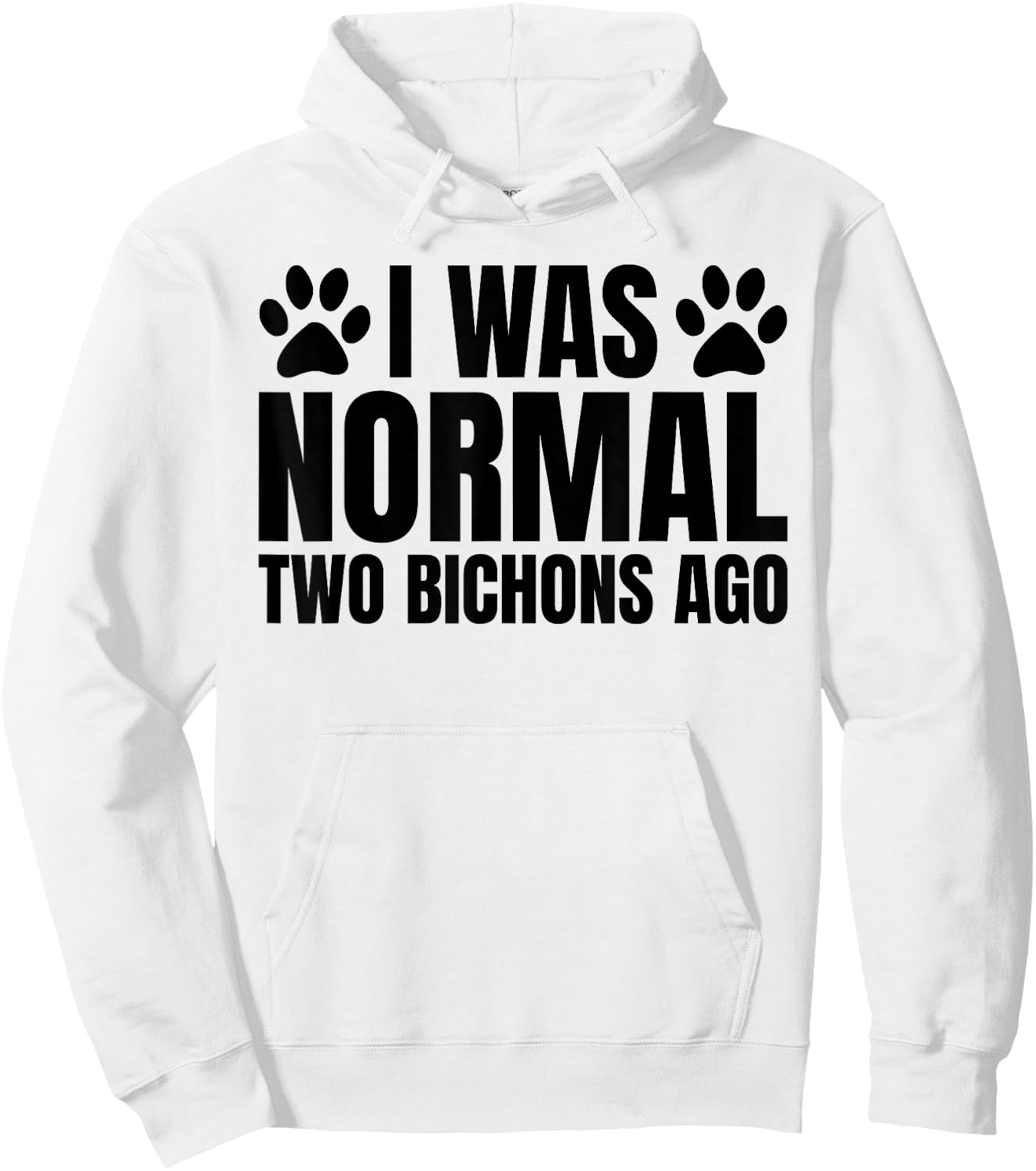 I Was Normal 2 Bichons Ago Funny Bichon Frise Dog Mom Hoodie - Hoodie | White