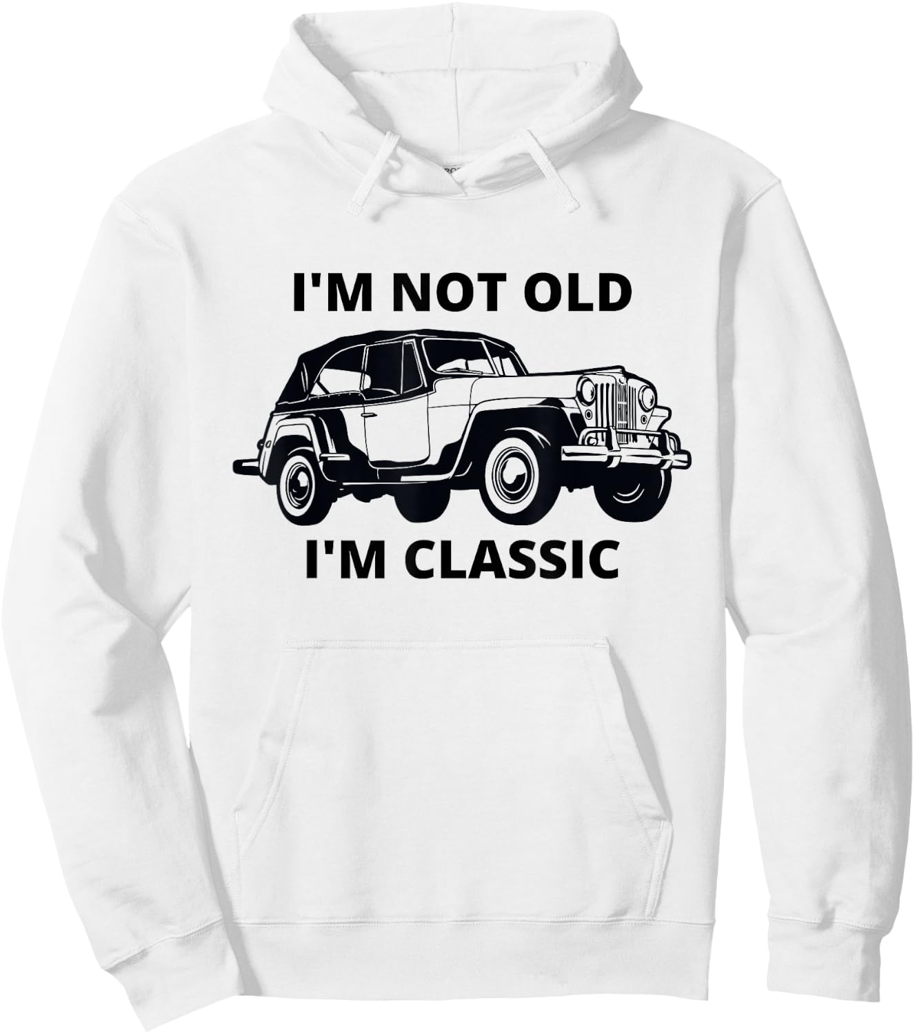 Willys I'm not old I'm classic mobster car Hoodie - Hoodie | White