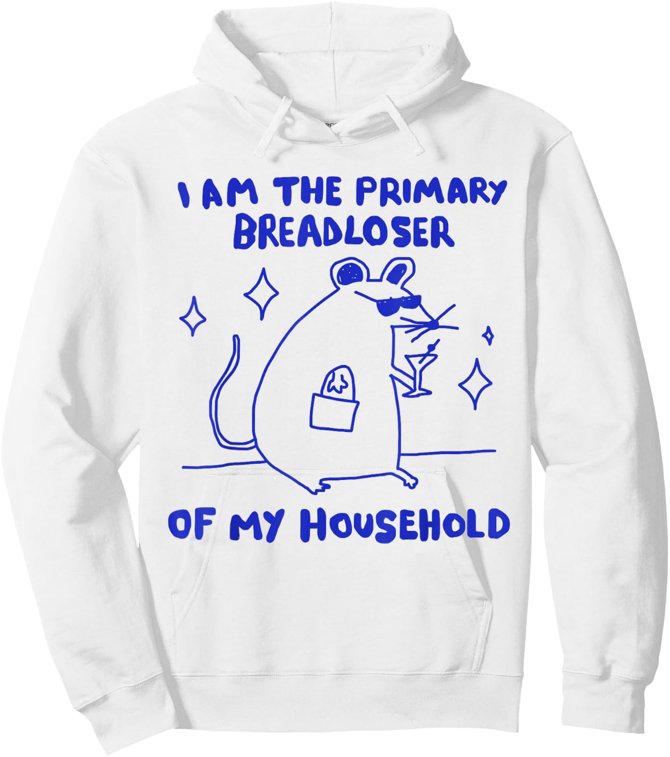 I am The Primary Breadloser of My Household Funny Rat Meme Hoodie - Hoodie | White