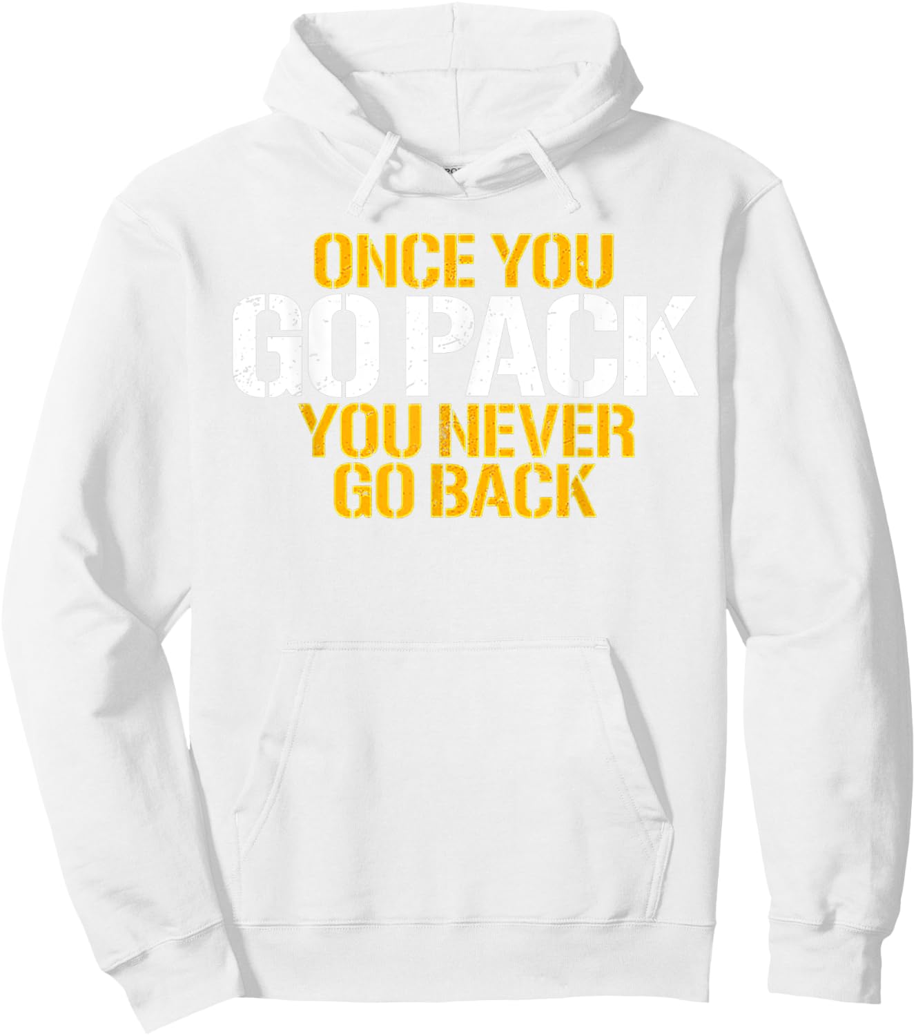 Once You Go Pack You Never Go Back Hoodie - Hoodie | White