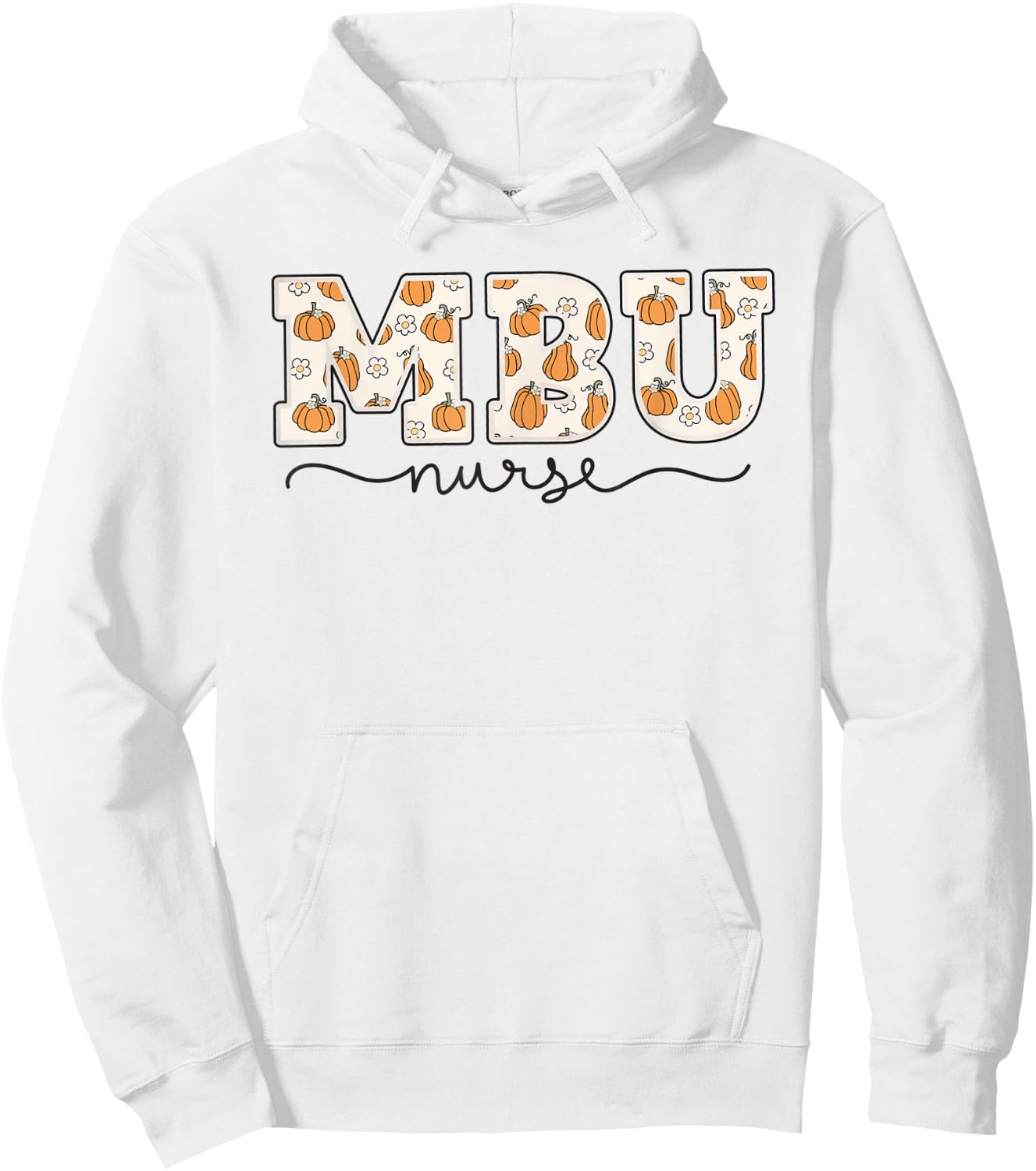 MBU Nurse Pumpkin Fall Mother Baby Unit Nurse Thanksgiving Hoodie - Hoodie | White