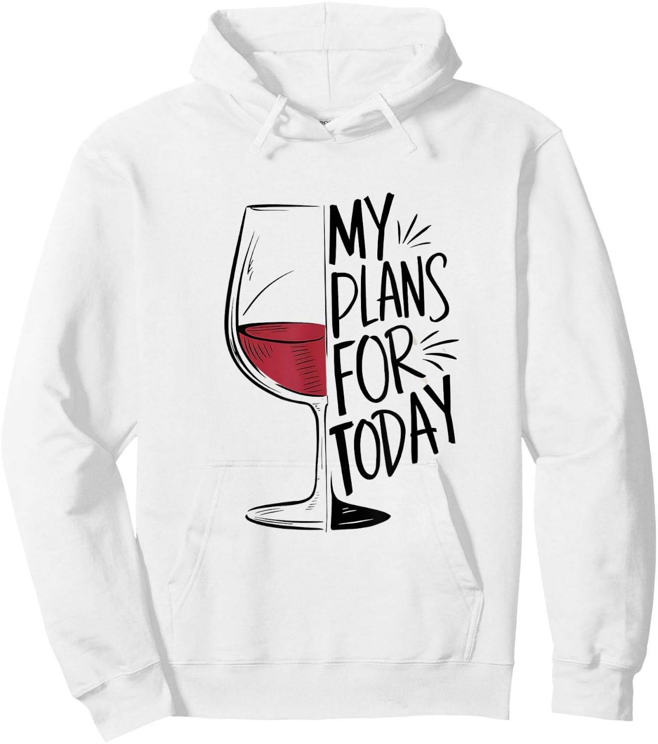My Plans For Today Funny Wine Lover Hoodie - Hoodie | White