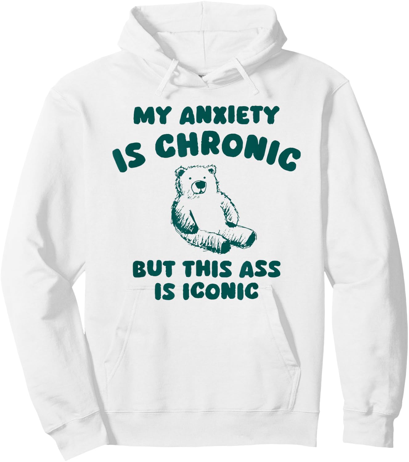 My Anxiety is Chronic but This as is Iconic Hoodie - Hoodie | White