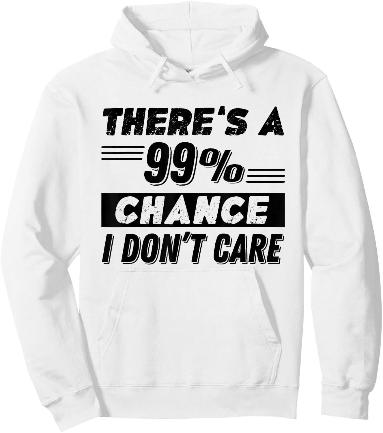 Funny There's A 99% Chance I Dont Care Hoodie - Hoodie | White