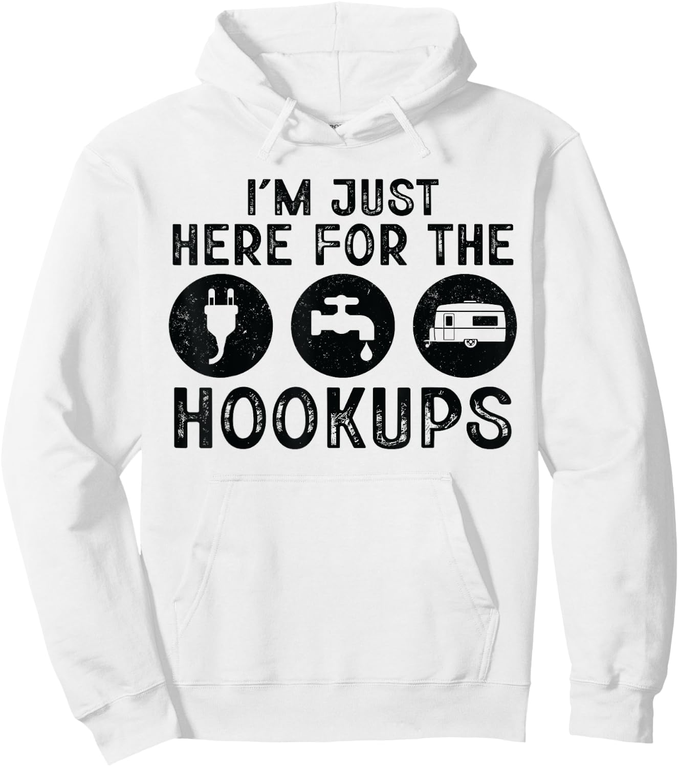 Funny Camper I'm Just Here For The Hookups Camp RV Lover Hoodie - Hoodie | White