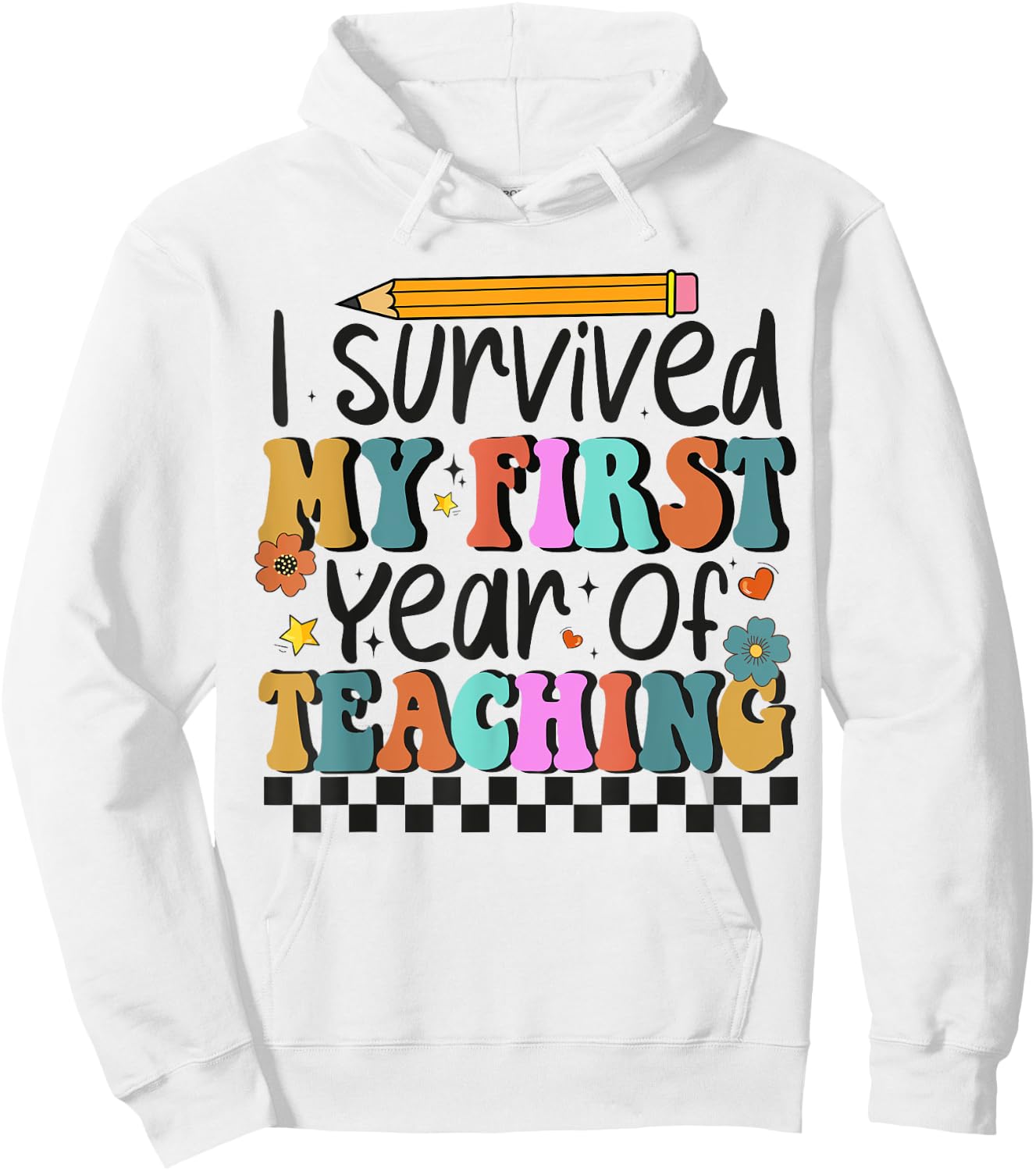 I Survived My First Year Of Teaching Funny New Teacher Women Hoodie - Hoodie | White