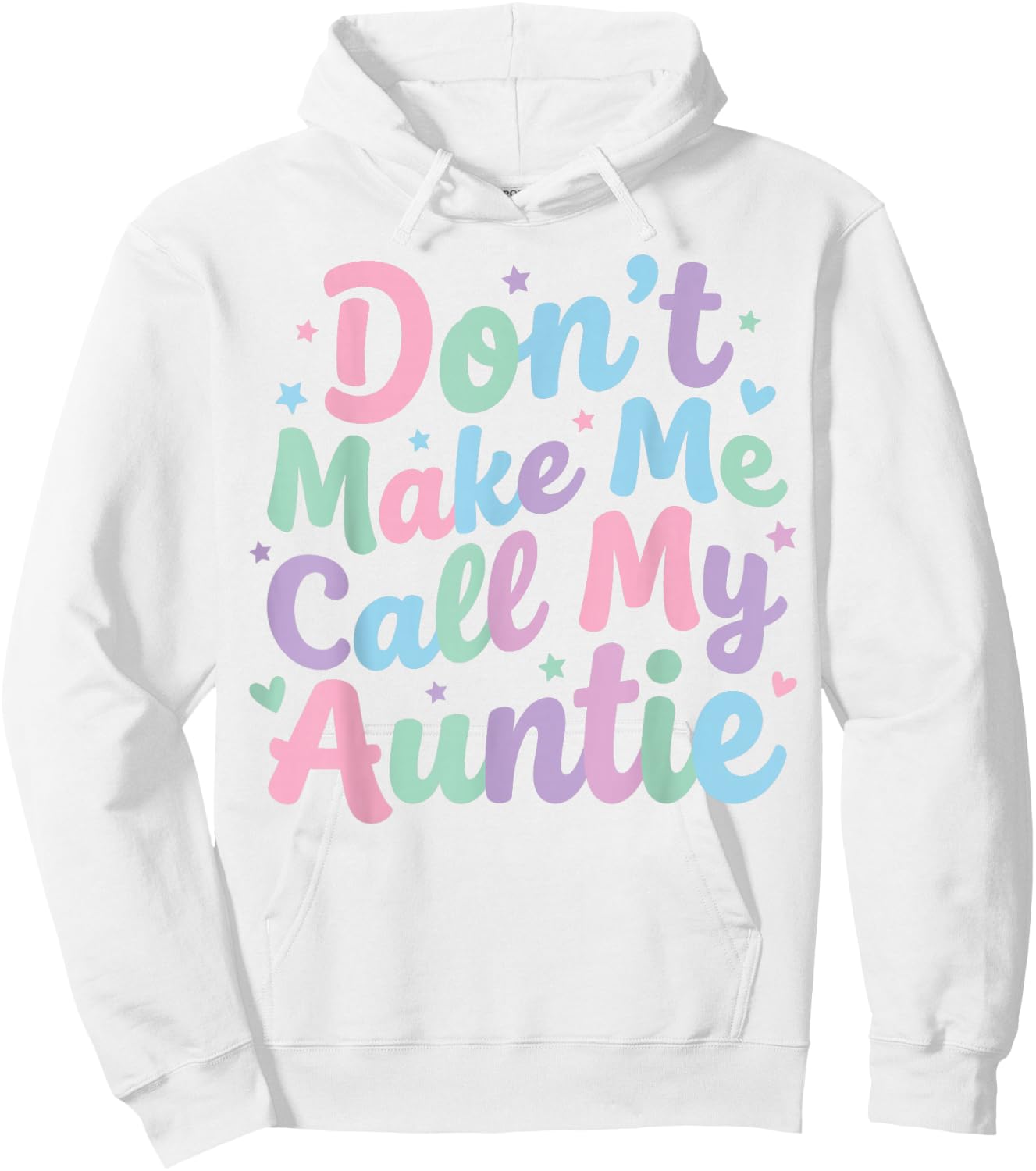 Don't Make Me Call My Auntie Funny Pastel Cute Aunt Hoodie - Hoodie | White