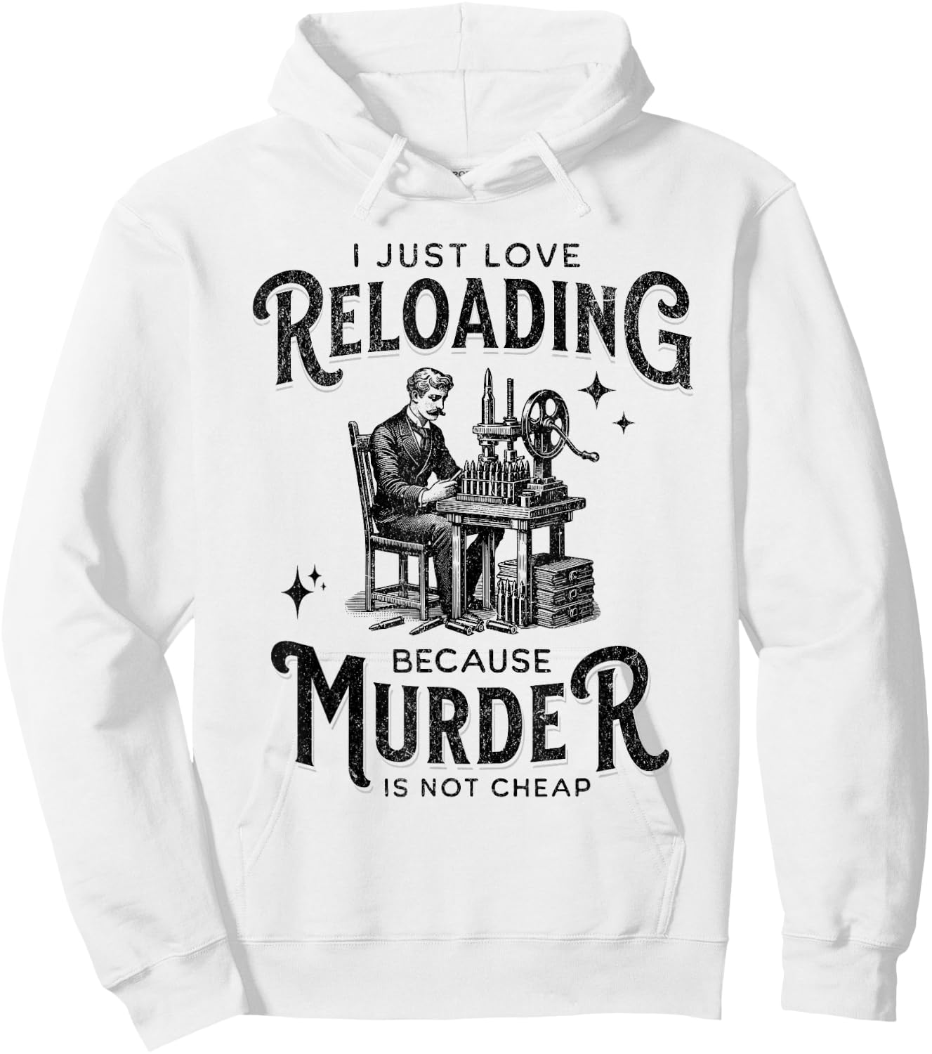 Dark I Love Reloading Because Murder Is Not Cheap Ammo Gun Hoodie - Hoodie | White