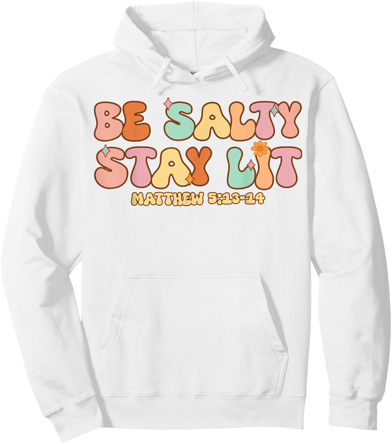Women Christian-Shirt Be Salty Stay Lit Matthew Groovy Jesus Hoodie - Hoodie | White