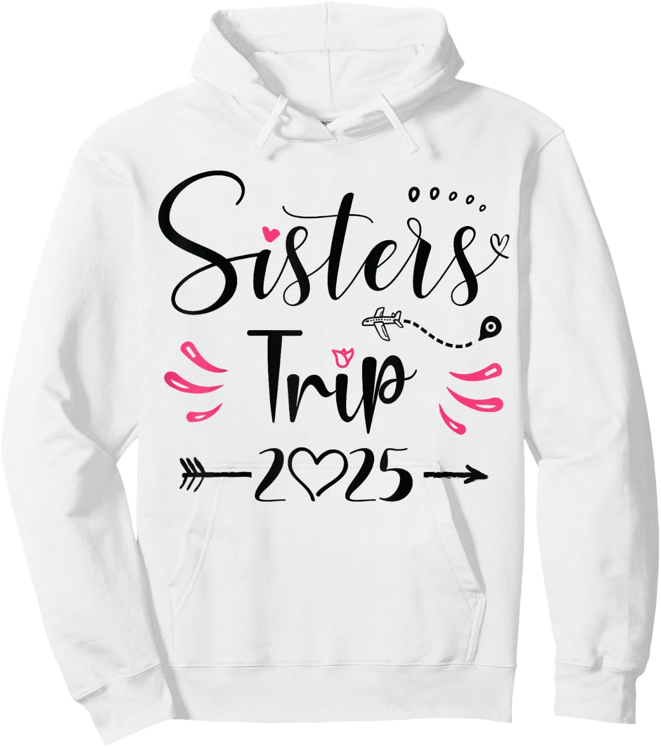 Sisters Trip 2025 Shirt Girls Road Trip 2025 Vacation Lovers Hoodie - Hoodie | White
