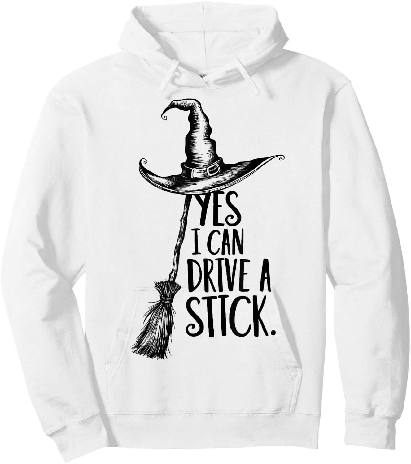 Yes I Can Drive A Stick Funny Halloween Spooky Witch Hoodie - Hoodie | White