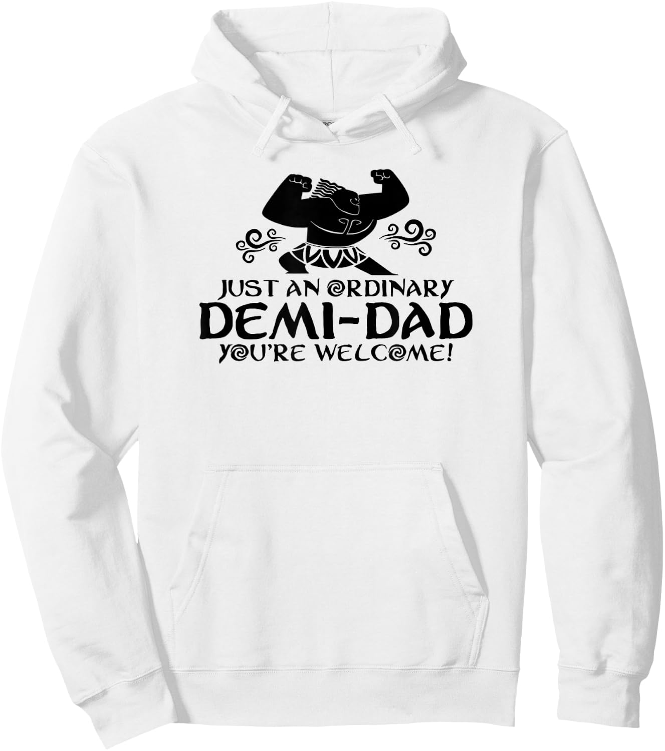 Just An Ordinary Demi-Dad You're Welcome! Funny Hoodie - Hoodie | White