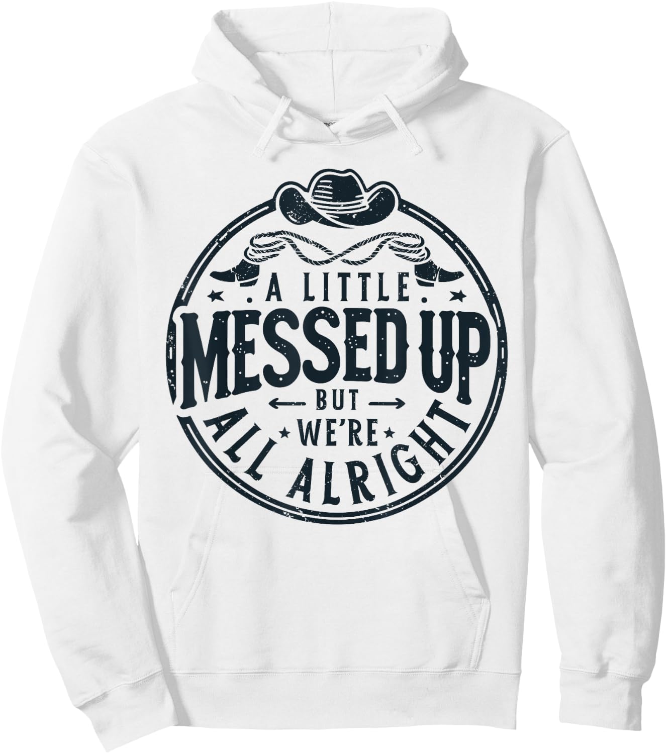Little Messed Up But We're All Alright Western Retro Hoodie - Hoodie | White