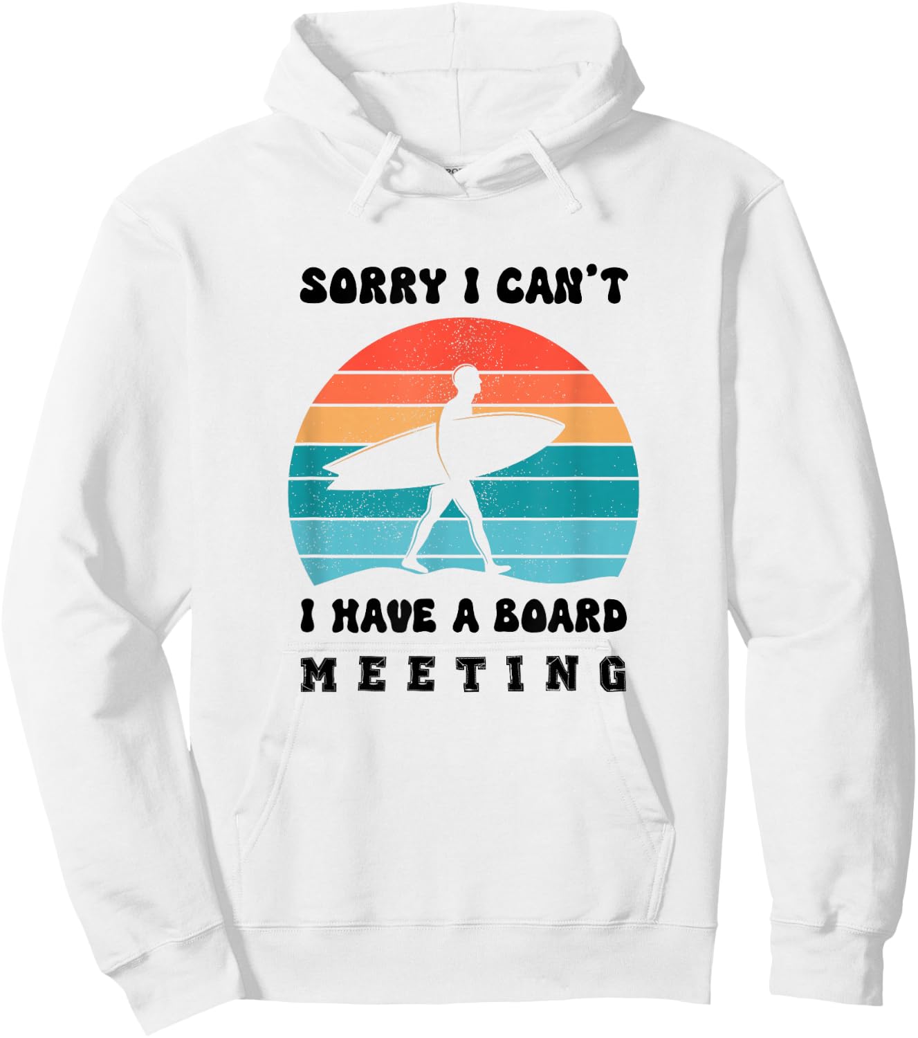 Sorry I Can't I Have a Board Meeting Funny Hoodie - Hoodie | White