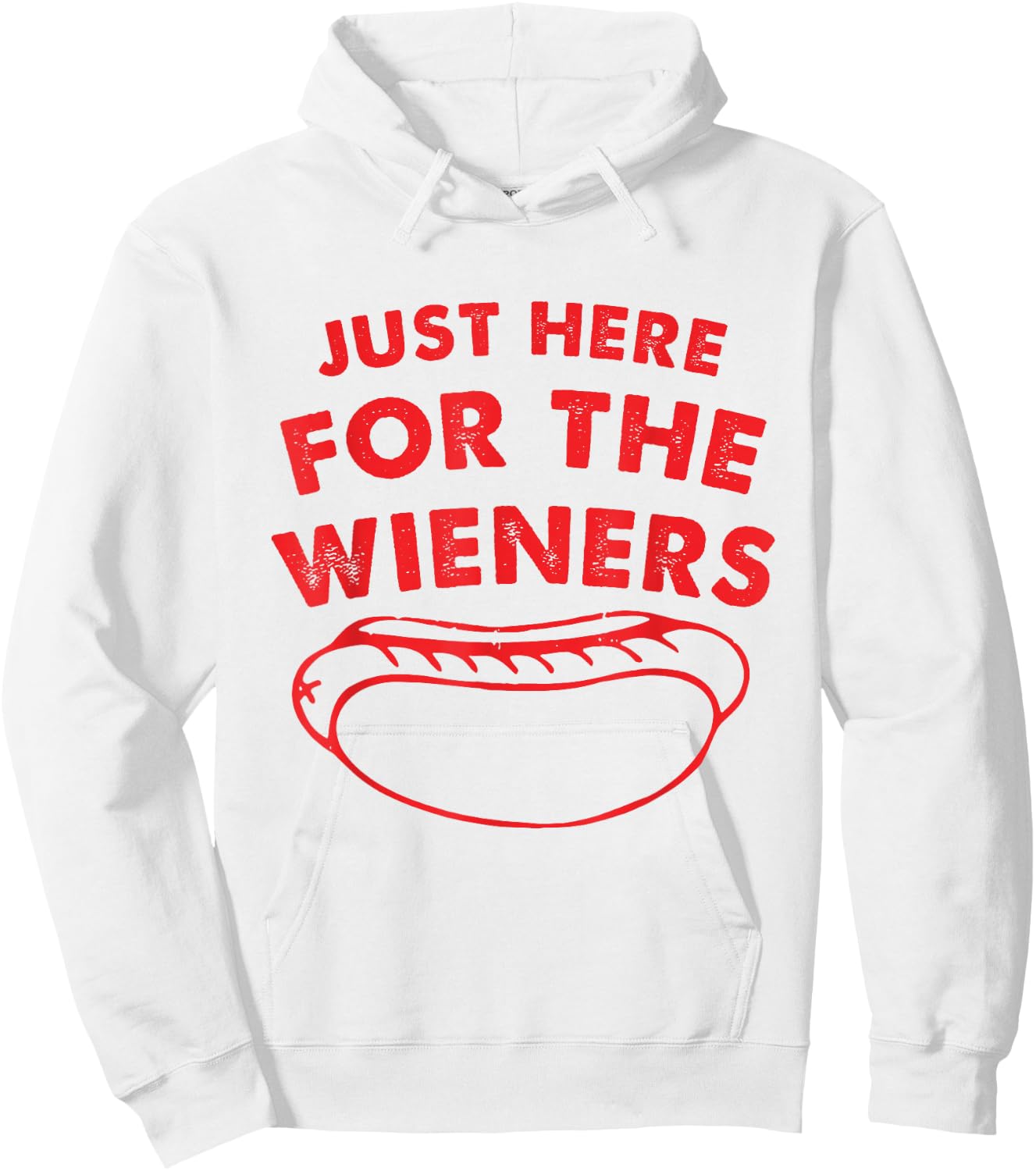 Just Here for The Wieners Funny Hot Dog 4th of July American Hoodie - Hoodie | White