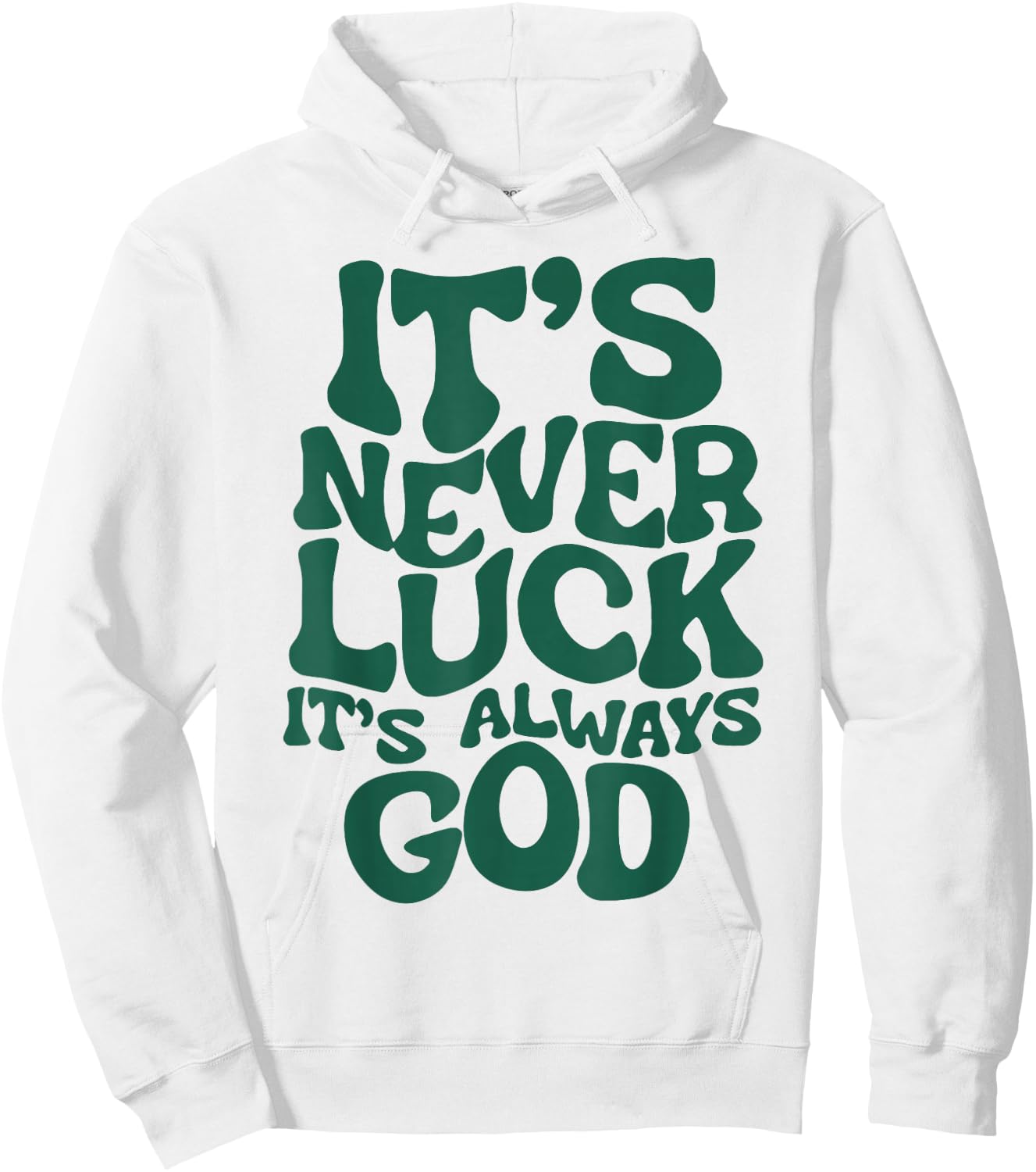 It's Never Luck It's Always God Hoodie - Hoodie | White