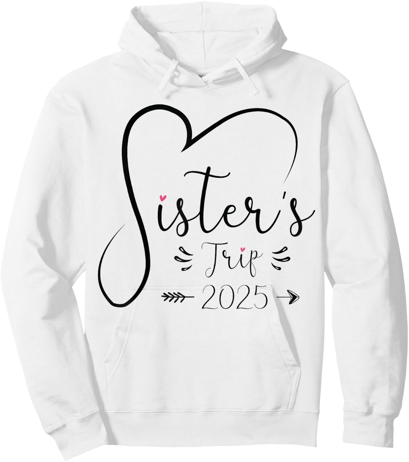 Sisters Trip 2025 Shirt Girls Road Trip 2025 Vacation Lovers Hoodie - Hoodie | White