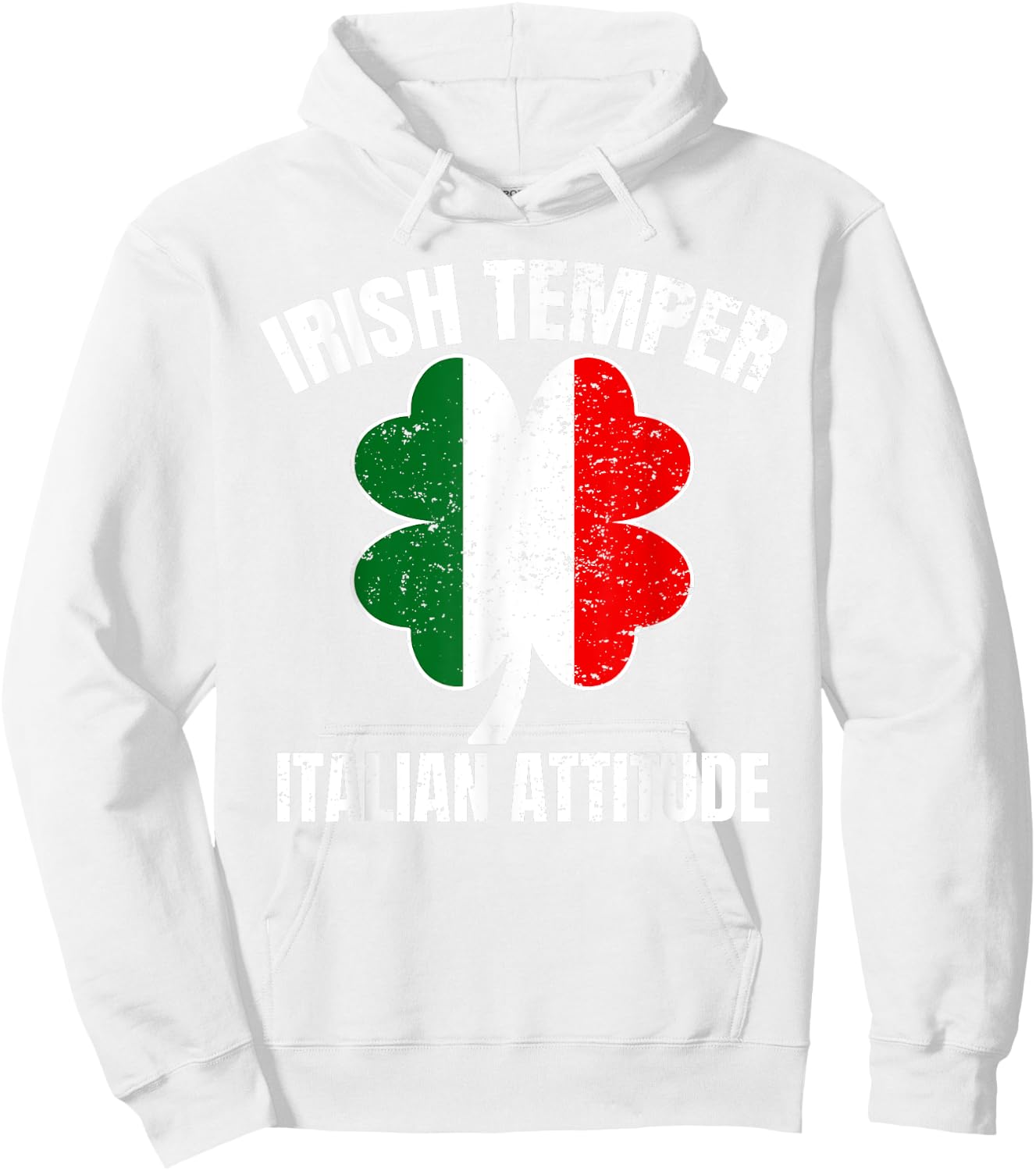 Irish Temper Italian Attitude St Patricks Italian Hoodie - Hoodie | White