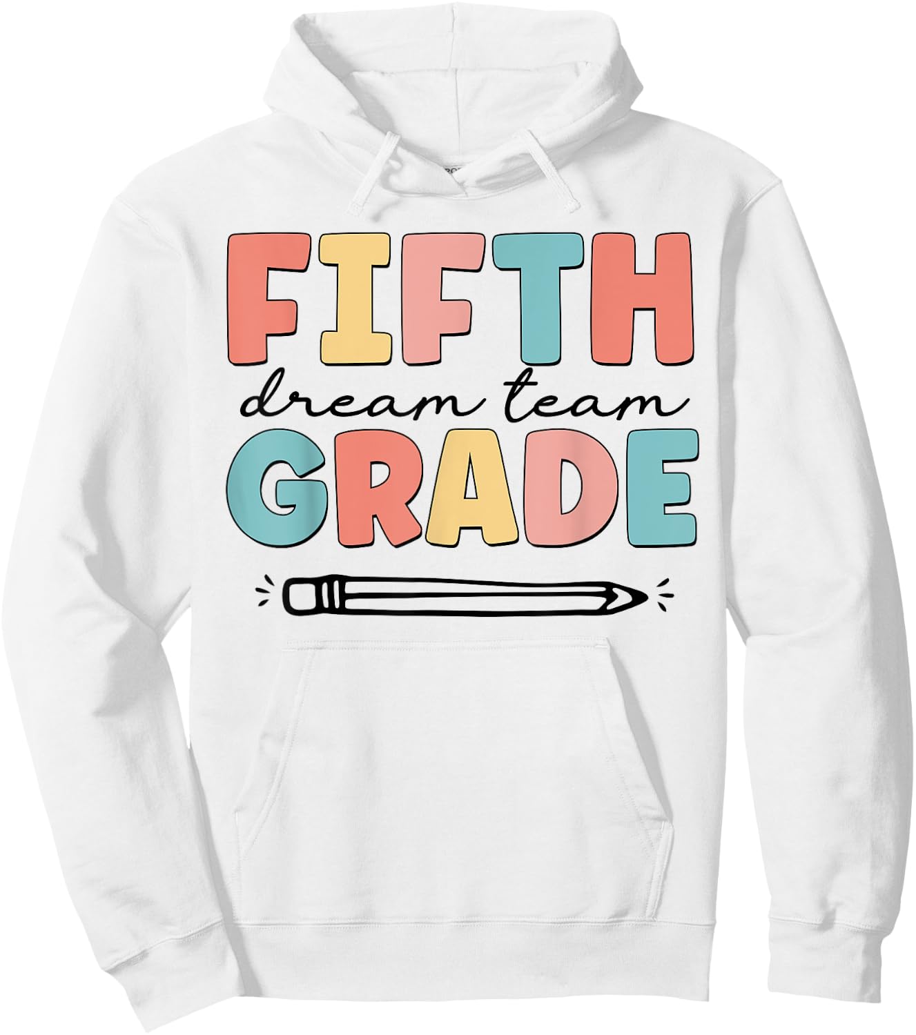 Fifth Grade Dream Team Happy Back To School Teacher Student Hoodie - Hoodie | White
