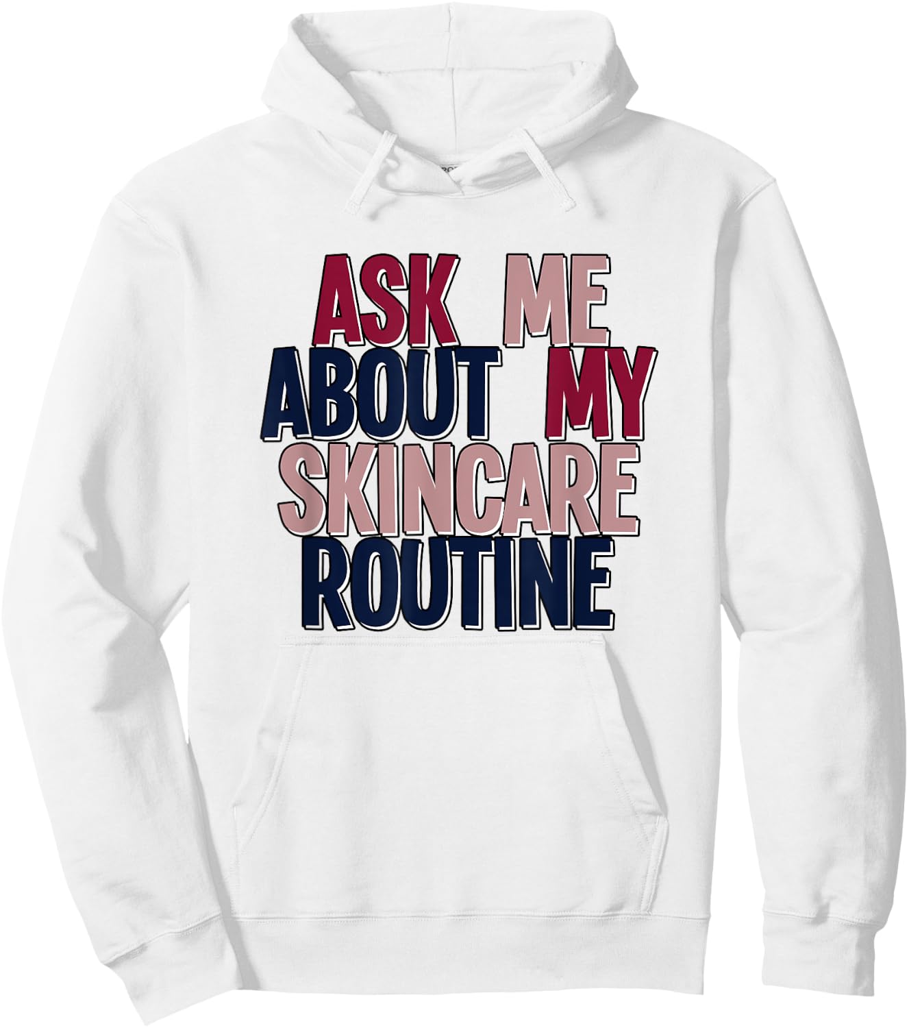 Ask Me About My Skincare Routine Skin Care Esthetician Hoodie - Hoodie | White