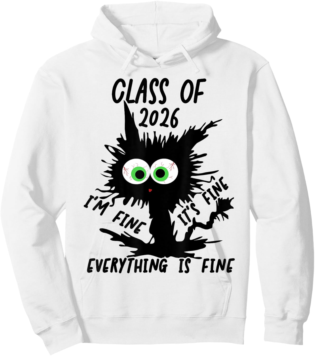 Class Of 2026 I'm Fine It's Fine Everything Is Fine 2026 Hoodie - Hoodie | White