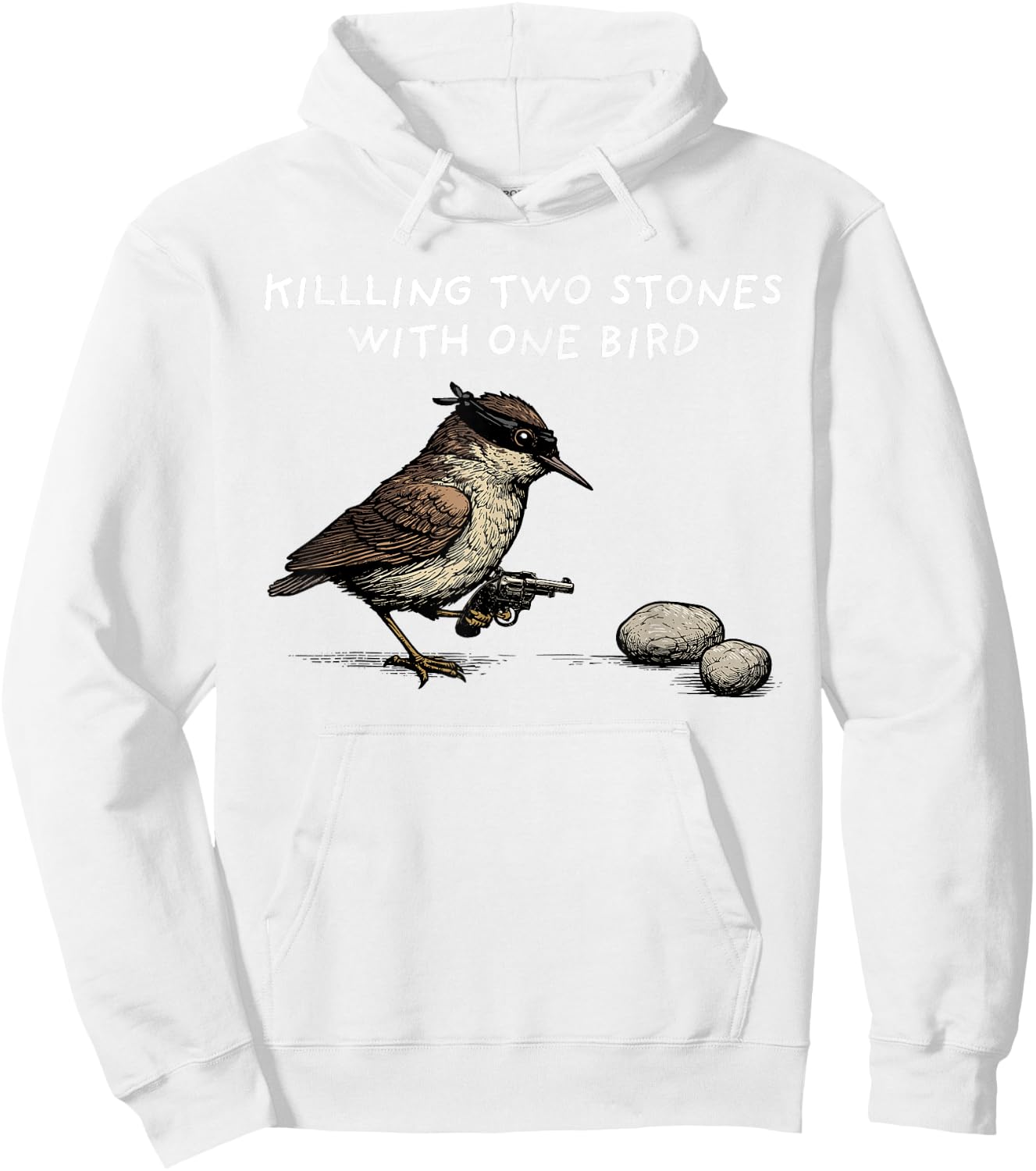 Funny Idiom Shirt Killing Two Stones With One Bird Hoodie - Hoodie | White