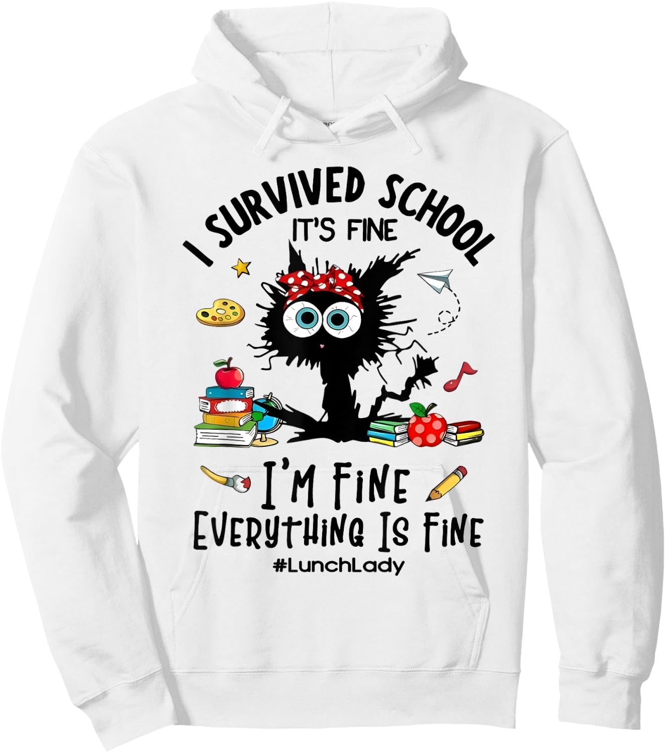 Cat I Survived School It's Fine I'm Fine Lunch Lady Hoodie - Hoodie | White