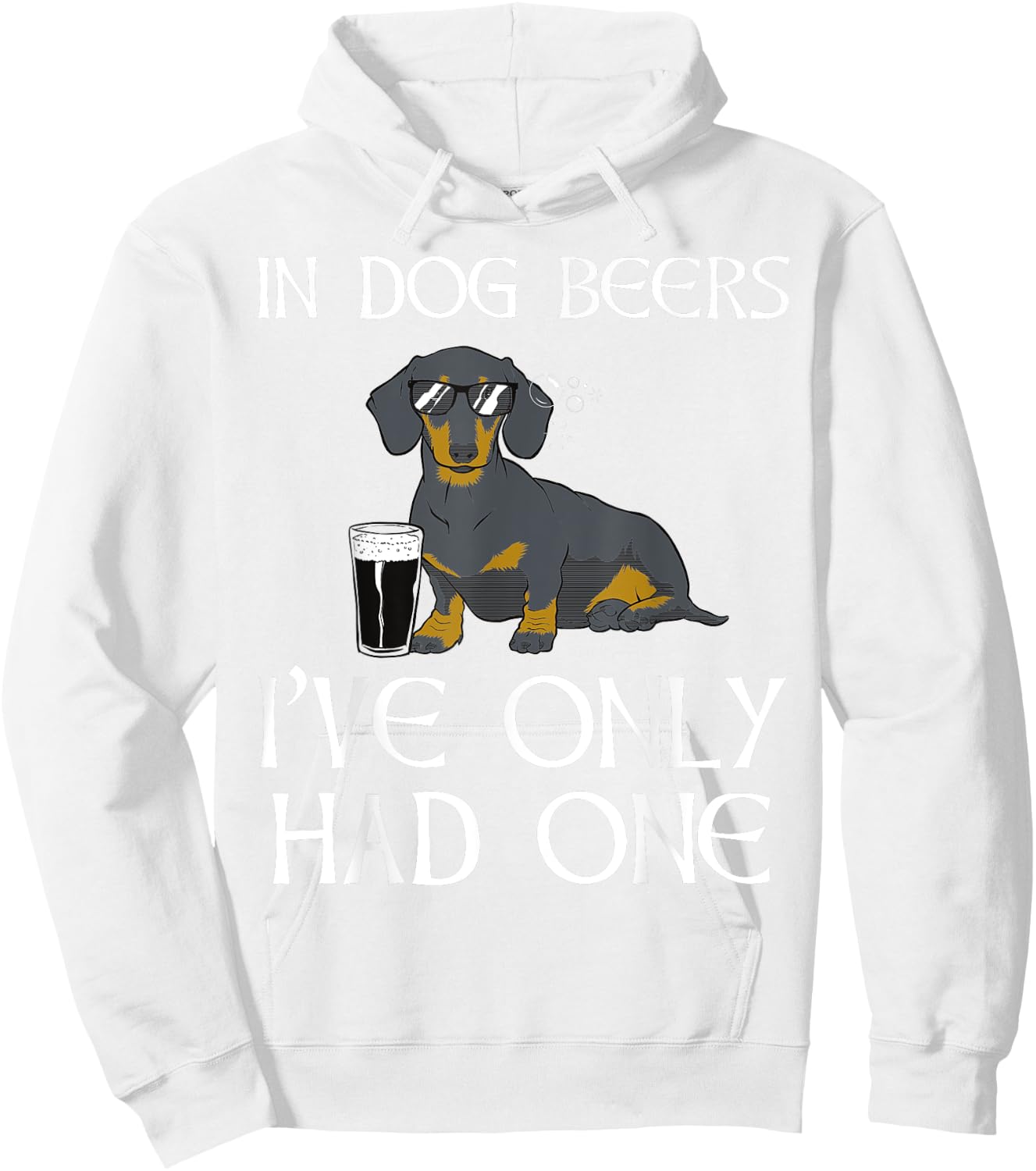 Dachshund Funny Irish - Dog Beers Only Had One Hoodie - Hoodie | White