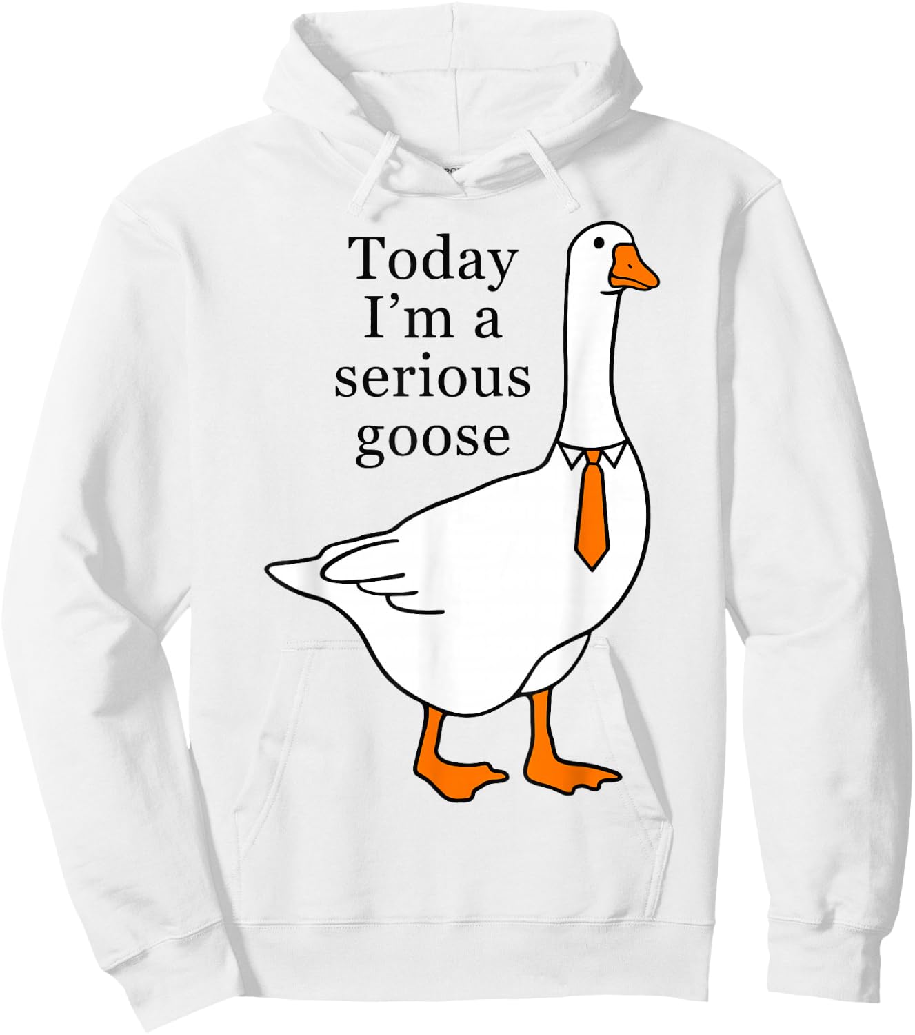 Today I'm A Serious Goose Hoodie - Hoodie | White