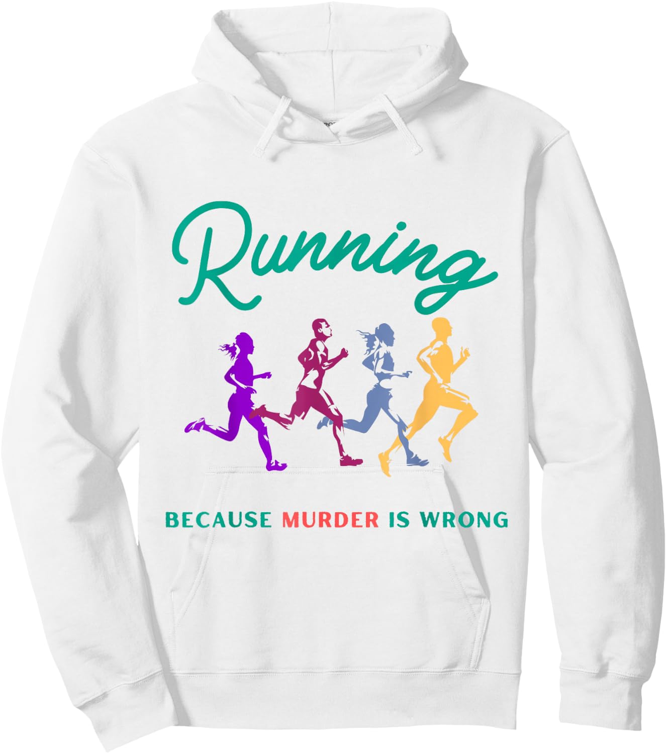 Running Because Murder Is Wrong Funny Running Hoodie - Hoodie | White