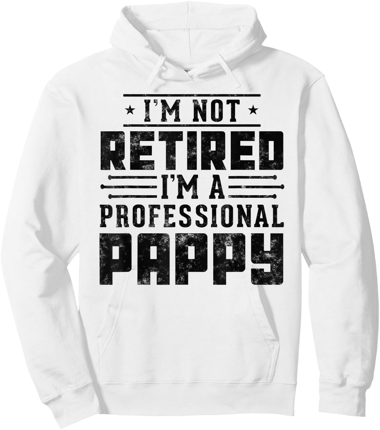 Funny retirement I'm Not Retired I'm A Professional Pappy Hoodie - Hoodie | White