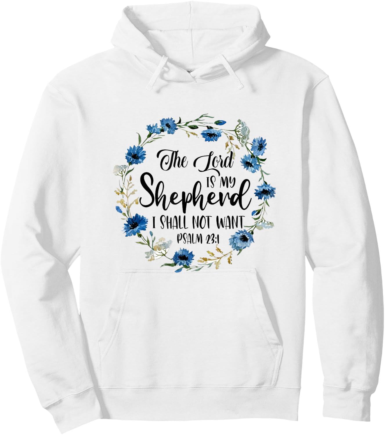 The Lord Is My Shepherd I Shall Not Want Christian Faith Hoodie - Hoodie | White