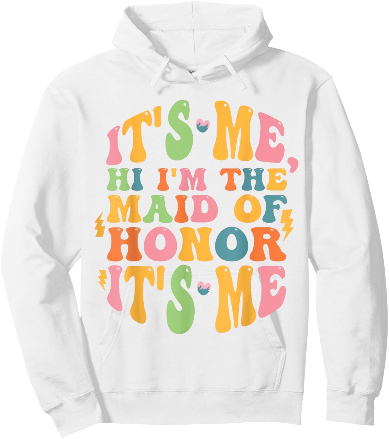 It's Me Hi, I'm The Maid Of Honor It's Me Hoodie - Hoodie | White