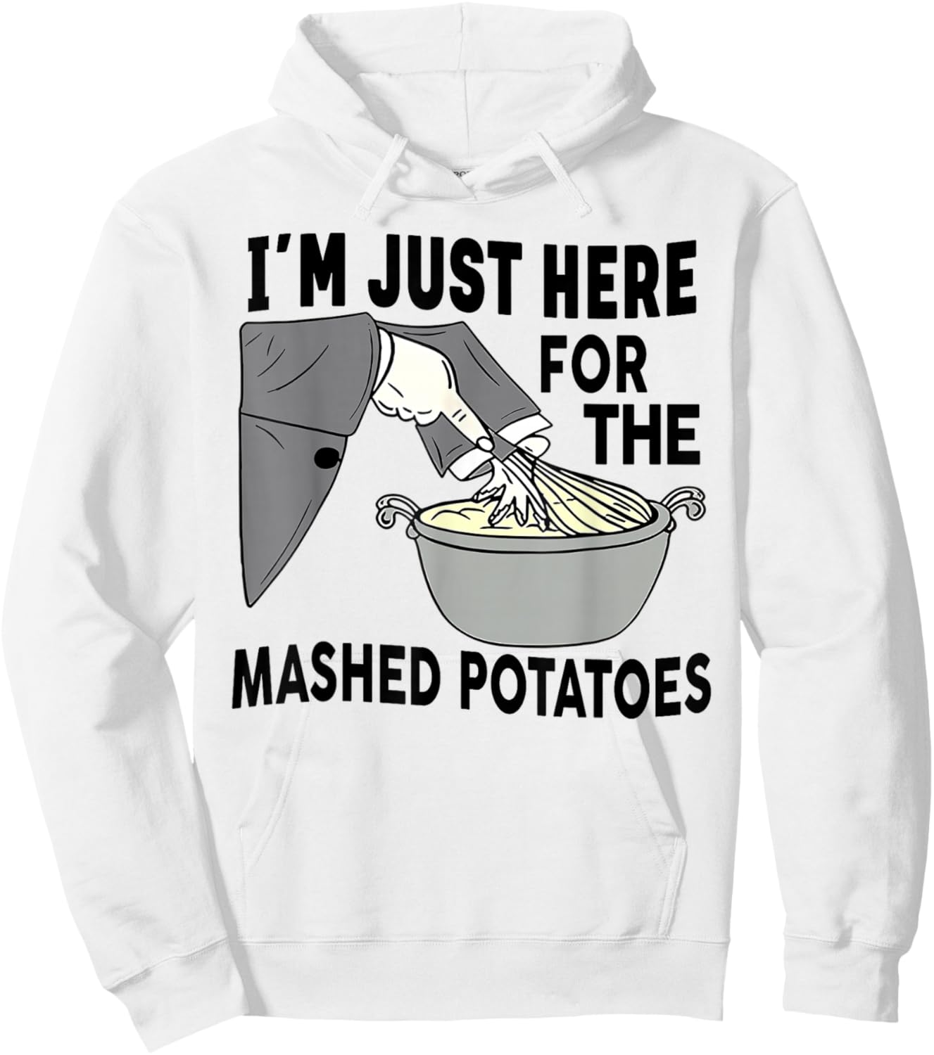I'm Just Here For The Mashed Potatoes Hoodie - Hoodie | White